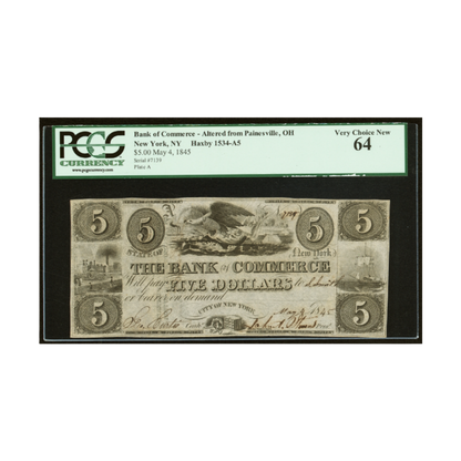Bank of Commerce (New York) $5 Altered from Painesville, OH – Haxby 1534-A5 PCGS 64 Very Choice New